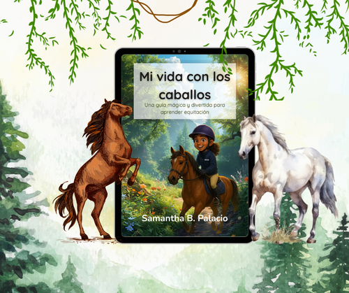 Mi vida con los caballos – Una guia mágica y divertida para aprender equitación